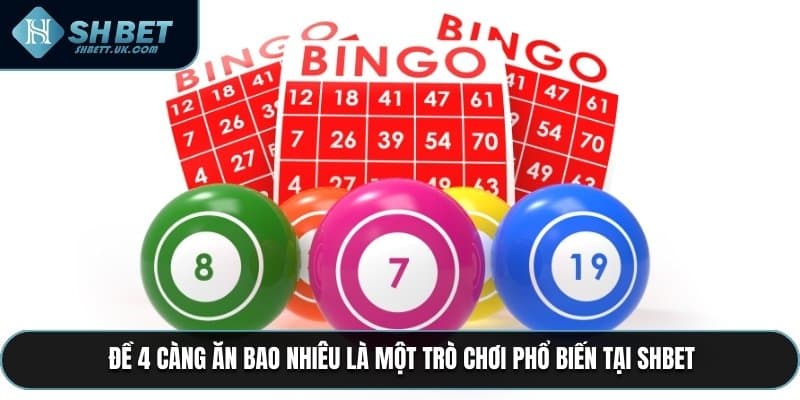 Đề 4 càng ăn bao nhiêu là một trò chơi phổ biến tại SHBET