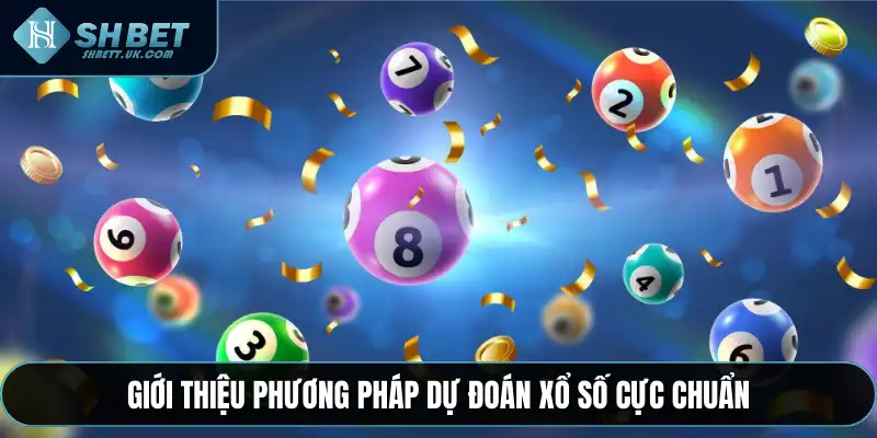 Giới thiệu phương pháp dự đoán xổ số cực chuẩn