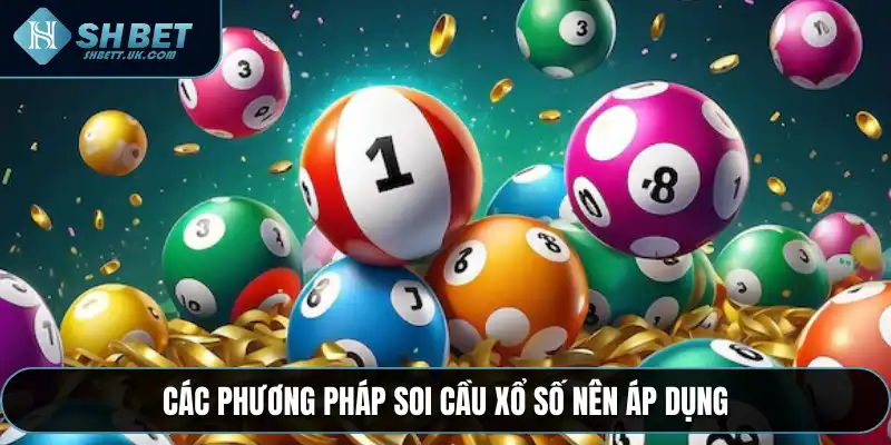 Các phương pháp soi cầu xổ số nên áp dụng