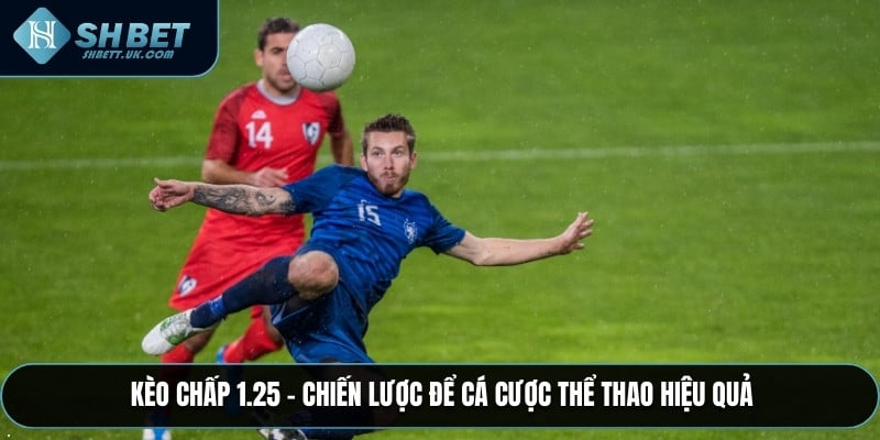 Kèo chấp 1.25
