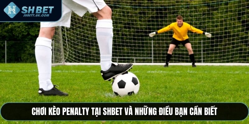 Kèo Penalty
