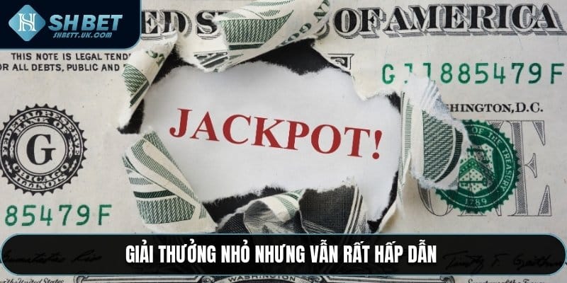Giải thưởng nhỏ nhưng vẫn rất hấp dẫn