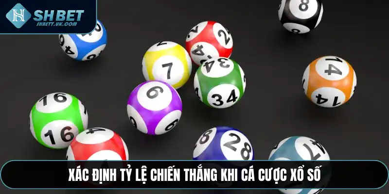 Xác định tỷ lệ chiến thắng khi cá cược xổ số